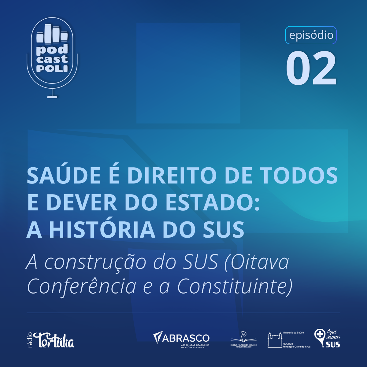 A construção do SUS (Oitava Conferência e a Constituinte)