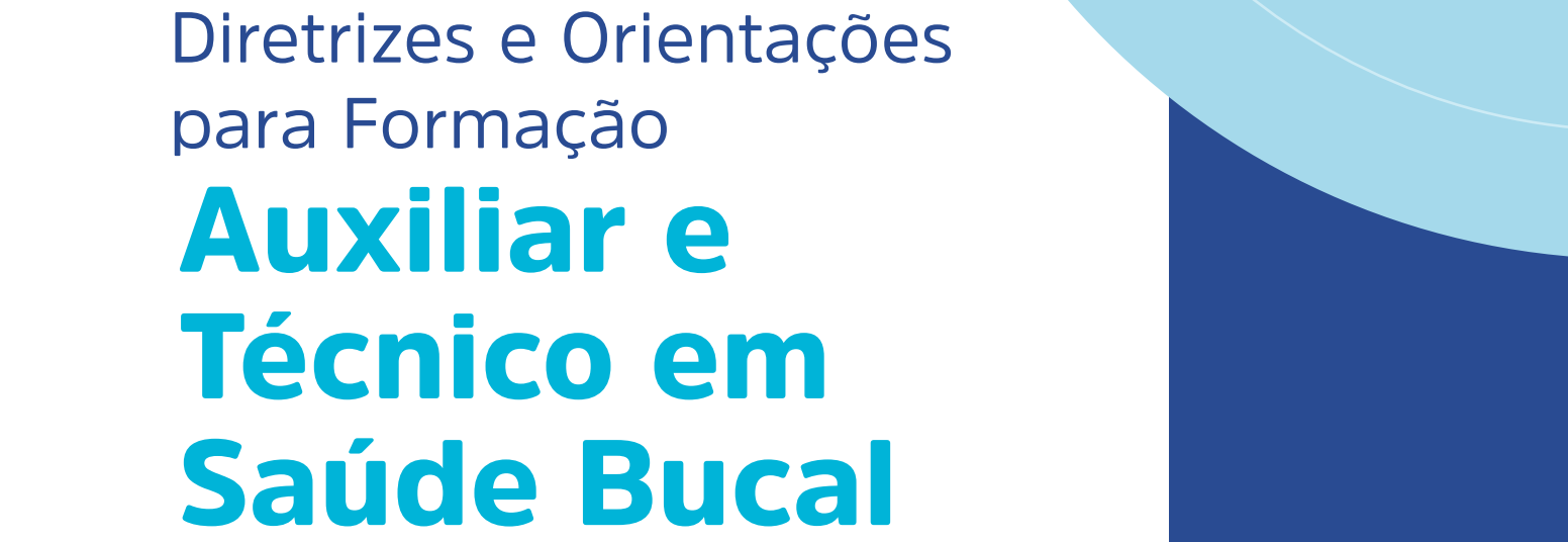 Novas diretrizes para formação de técnicos e auxiliares em saúde bucal