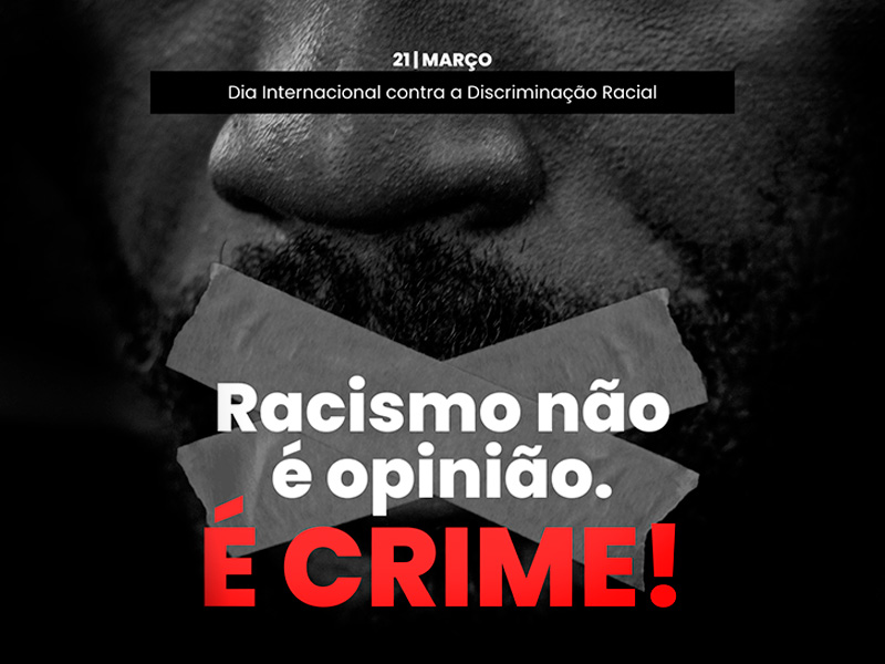 O dia internacional da Luta pela Eliminação da Discriminação racial 