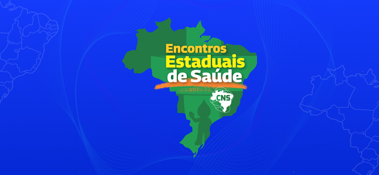 27.02.26 - CNS divulga marca e datas atualizadas dos Encontros Estaduais de Saúde
